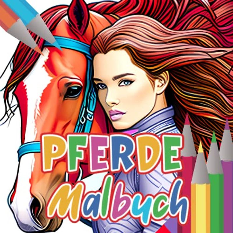 Pferde Malbuch: Malbuch Pferde für Jung und Alt | Pferdemädchen | 60 Seiten