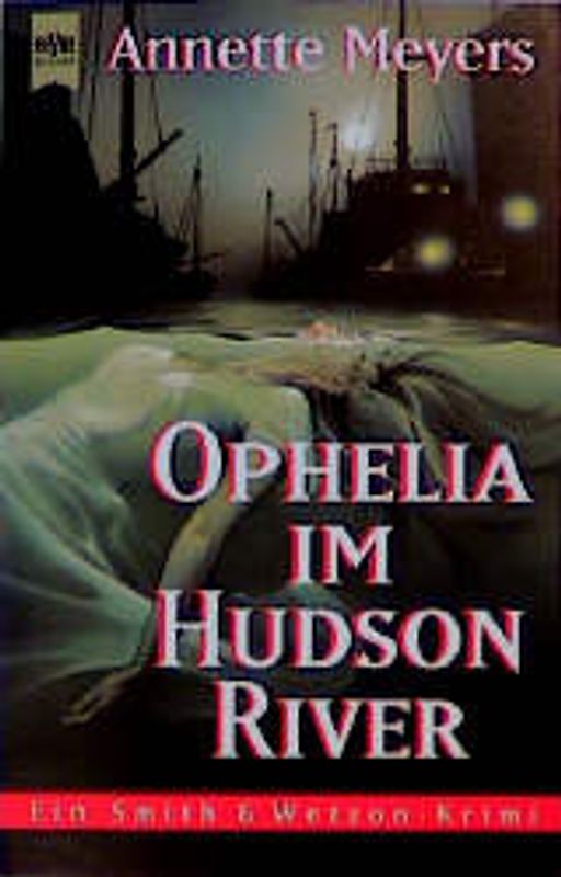 Ophelia im Hudson River. Ein Smith & Wetzon-Krimi
