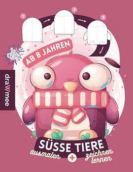 Süsse Tiere zeichnen lernen: Schritt-für-Schritt Tutorials für Mädchen ab 8 Jahren: Inklusive 25 Malvorlagen zum bunt ausmalen