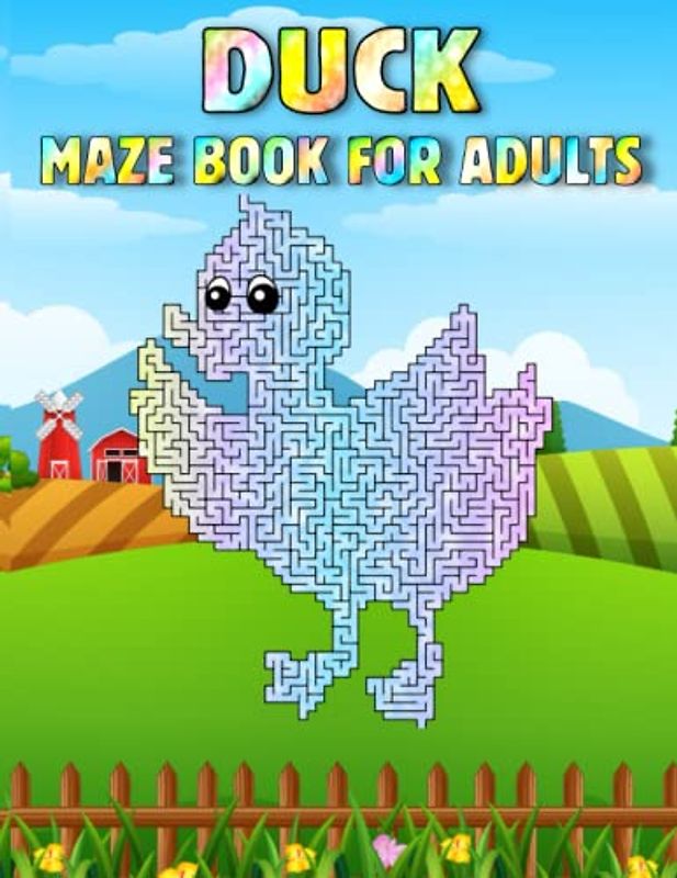 Duck Maze Book For Adults: Challenging Duck Mazes For Adults Hours Of Fun And Relaxing