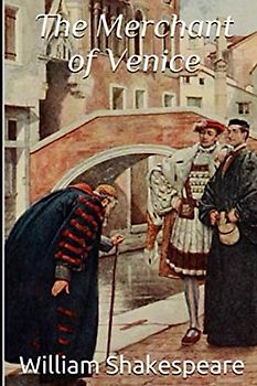The Merchant of Venice by William Shakespeare