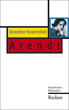 Hannah Arendt. Grundwissen Philosophie