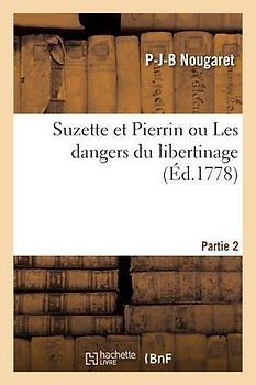Suzette Et Pierrin Ou Les Dangers Du Libertinage. Partie 2