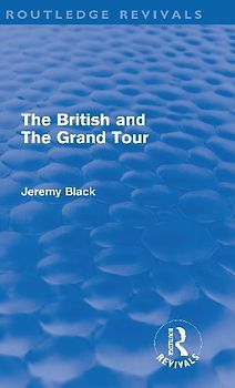 The British and the Grand Tour (Routledge Revivals)