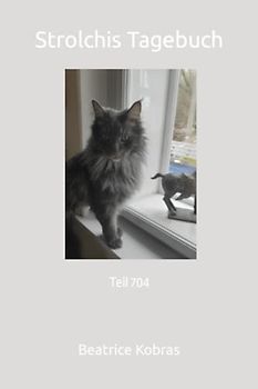 Strolchis Tagebuch: Teil 704