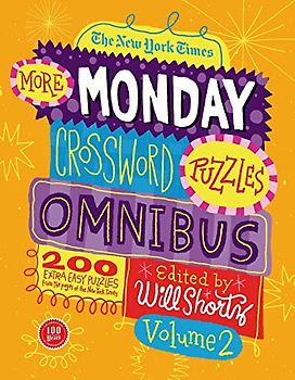 The New York Times More Monday Crossword Puzzles Omnibus, Volume 2
