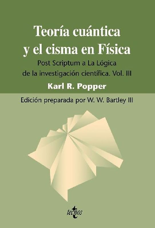 Teoría cuántica y el cisma en física : Post scríptum a "La lógica de la investigación científica", vol. III