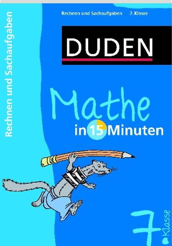 Mathe in 15 Minuten – Rechnen und Sachaufgaben 7. Klasse