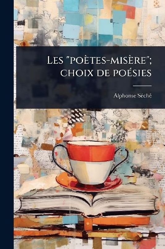Les "poètes-misère"; choix de poÃ(c)sies