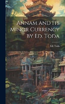 Annam and Its Minor Currency by Ed. Toda