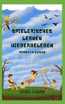 SPIELERISCHES LERNEN WIEDERBELEBEN: TIPPS FÜR ELTERN