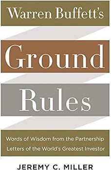 Warren Buffett's Ground Rules: Words of Wisdom from the Partnership Letters of the World's Greatest Investor
