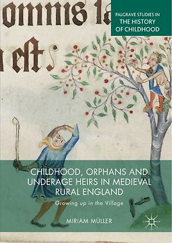 Childhood, Orphans and Underage Heirs in Medieval Rural England