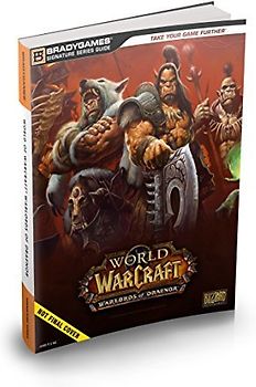 World of Warcraft Warlords of Draenor Signature Series Strategy Guide - BradyGames