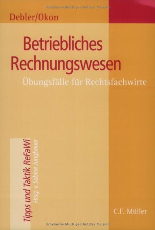 Betriebliches Rechnungswesen. Übungsfälle für Rechtsfachwirte