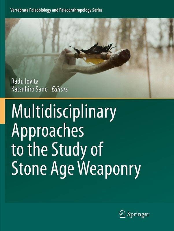 Multidisciplinary Approaches to the Study of Stone Age Weaponry