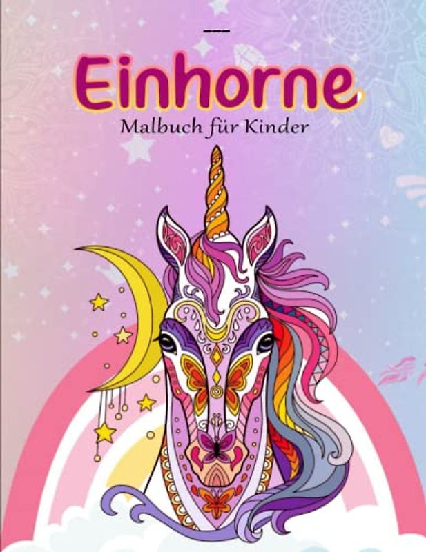 Einhorne Malbuch für Kinder - Antistress: Für Kinder im Alter von 4-8 Jahren (Malbücher Für Kinder) | Mit Einzigartigen Bildern