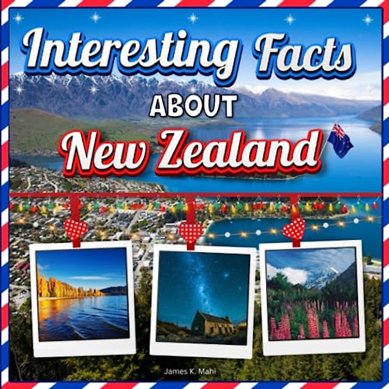 Interesting Facts about New Zealand: Beautiful Photography Photobook from New Zealand with Travel Facts