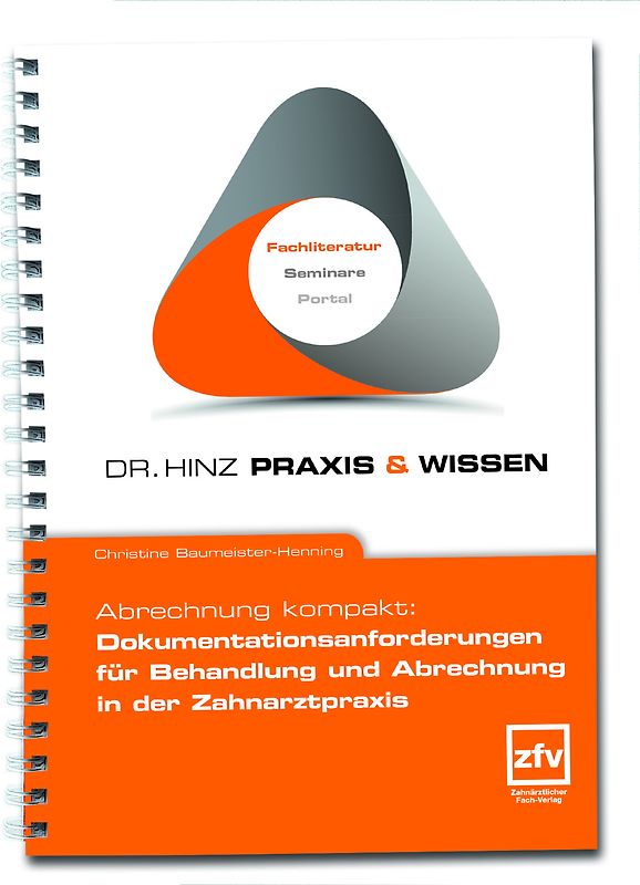 Abrechnung kompakt: Dokumentationsanforderungen für Behandlung und Abrechnung in der Zahnarztpraxis