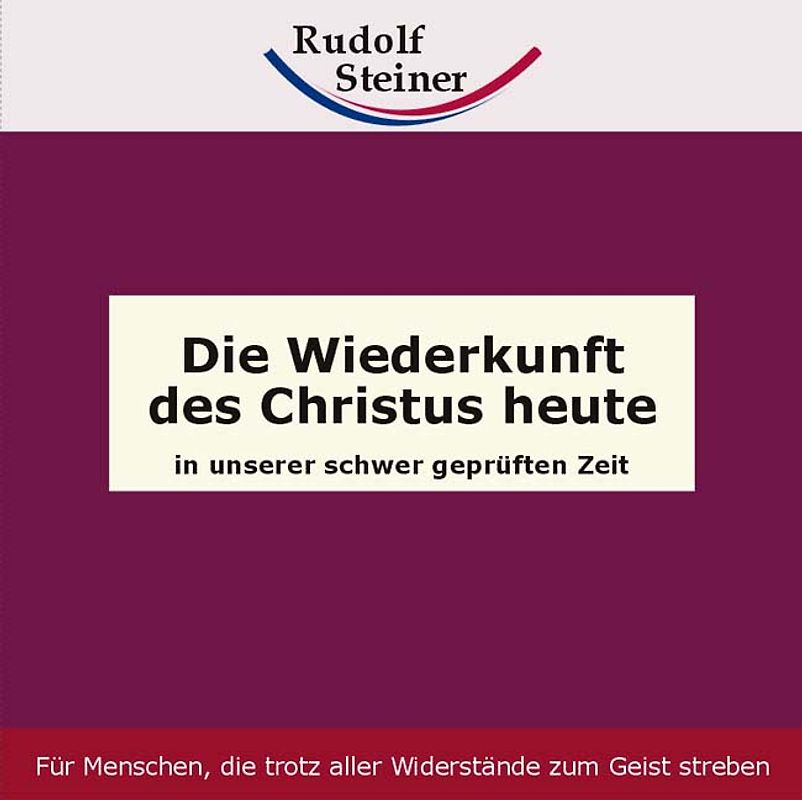 Die Wiederkunft des Christus heute. In unserer schwer geprüften Zeit