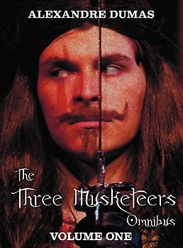 The Three Musketeers Omnibus, Volume One (Six Complete and Unabridged Books in Two Volumes)