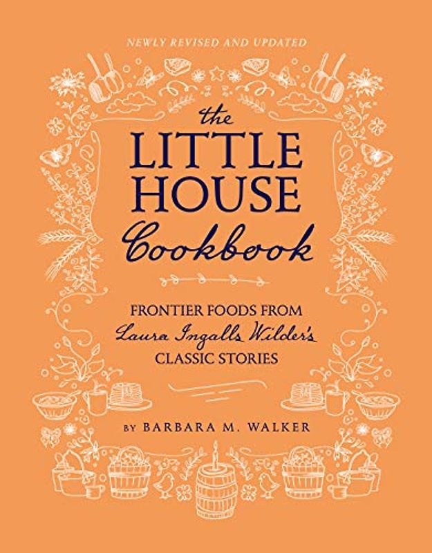 The Little House Cookbook