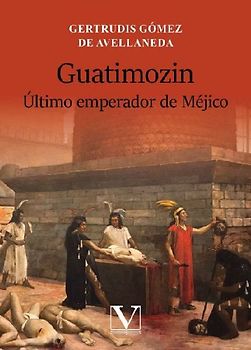 Guatimozin : último emperador de Méjico