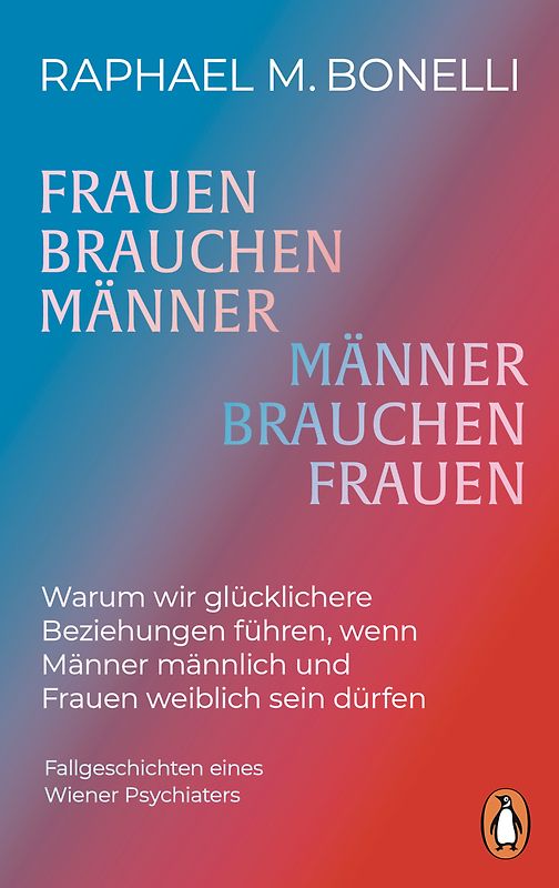 Frauen brauchen Männer. Männer brauchen Frauen
