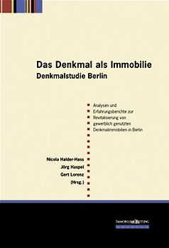 Das Denkmal als Immobilie. Denkmalstudie Berlin