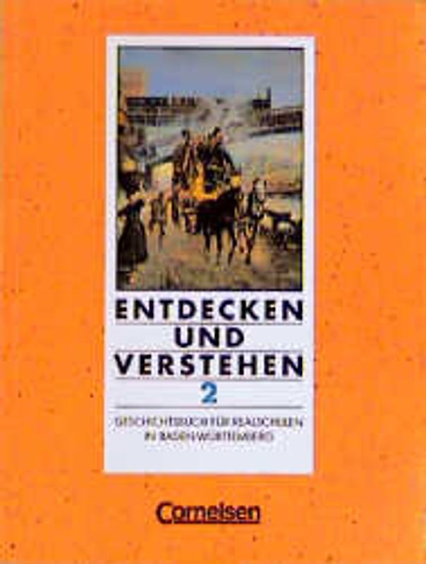 Entdecken und Verstehen - Geschichtsbuch. Realschule Baden-Württemberg - Bisherige Ausgabe / Band 2 - Schülerbuch
