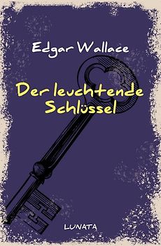Edgar-Wallace-Reihe / Der leuchtende Schlüssel