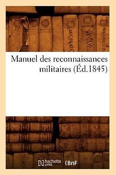 Manuel Des Reconnaissances Militaires (Éd.1845)