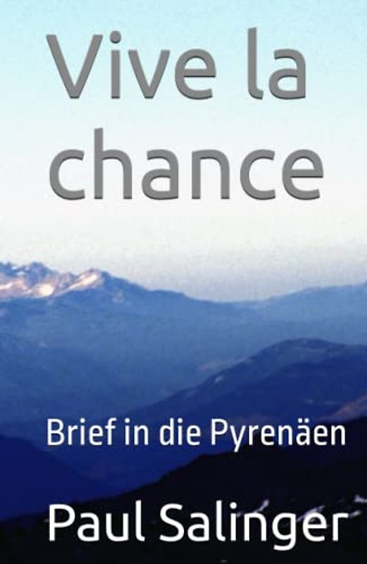 Vive la chance: Brief in die Pyrenäen