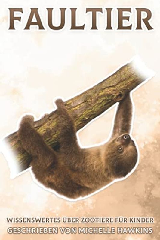 Faultier: Wissenswertes über Zootiere für Kinder #18