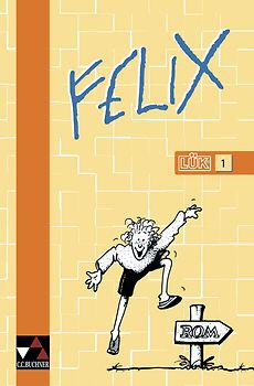 Felix - Die Fundgrube / Felix LÜK 1. Zu den Lektionen 1-27