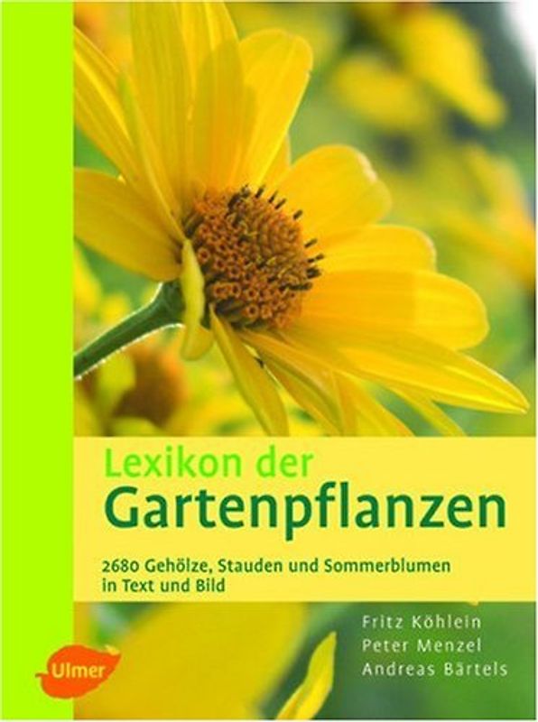 Lexikon der Gartenpflanzen. Sträucher und Bäume, Stauden, Sommerblumen