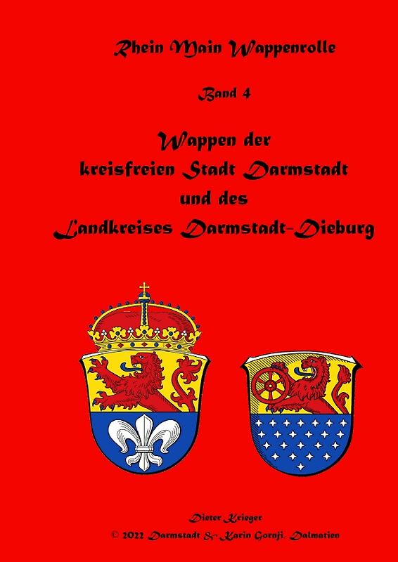 Wappenbuch der Rhein Main Wappenrolle des Mittelaltervereins Ritter von Darmstadt / Wappen der kreisfreien Stadt Darmstadt und des Landkreises Darmstadt-Dieburg
