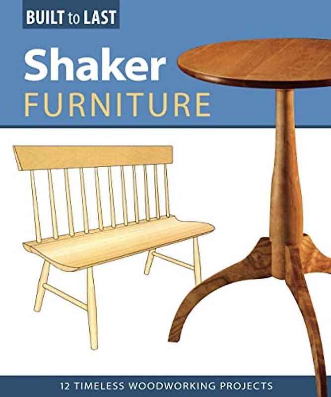 Shaker Furniture (Built to Last)