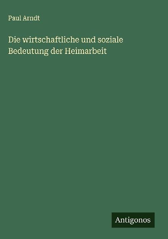 Die wirtschaftliche und soziale Bedeutung der Heimarbeit