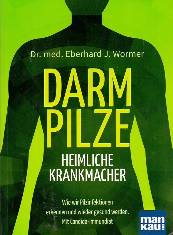 Darmpilze - heimliche Krankmacher