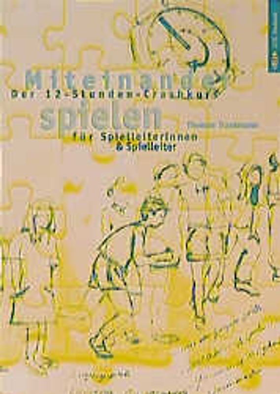 Miteinander spielen. Der 12-Stunden-Crash-Kurs für Spielleiterinnen und Spielleiter