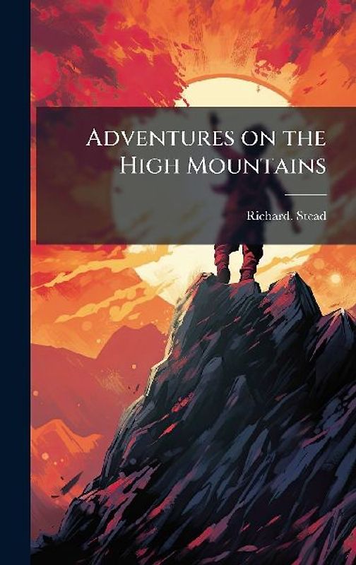 Adventures on the High Mountains