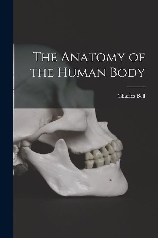 The Anatomy of the Human Body