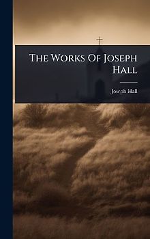 The Works Of Joseph Hall