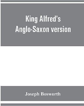 King Alfred's Anglo-Saxon version of the Compendious history of the world by Orosius. Containing,--facsimile specimens of the Lauderdale and Cotton mss., a preface describing these mss., etc., an introduction--on Orosius and his work; the Anglo-Saxon text