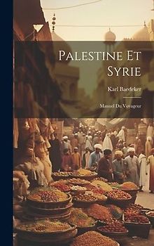 Palestine Et Syrie: Manuel Du Voyageur