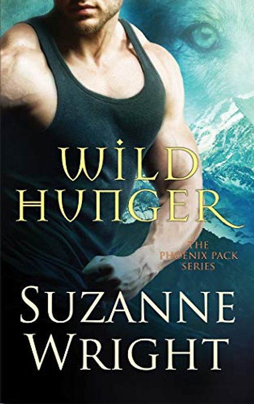 Wild Hunger (The Phoenix Pack, 7, Band 7)