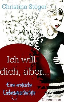 Ich will dich, aber ...