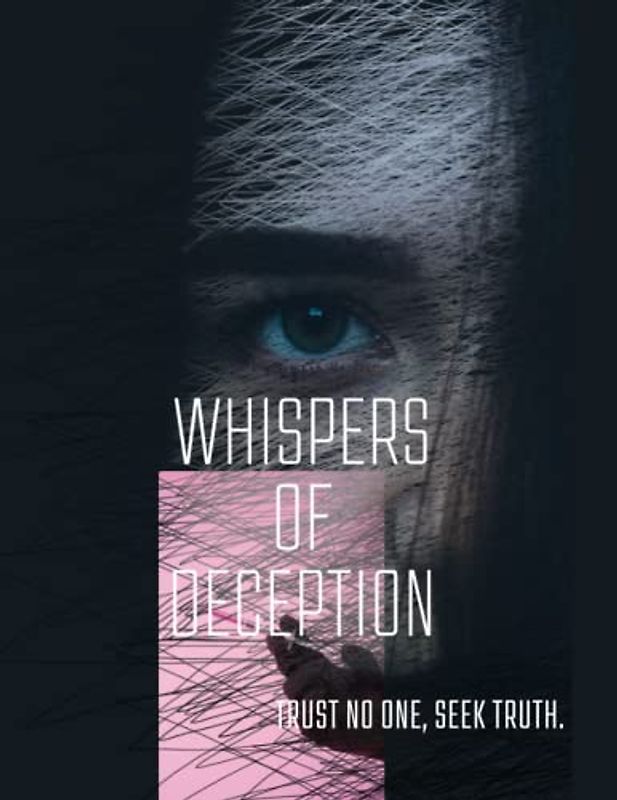 Whispers of Deception "Trust no one, seek truth."