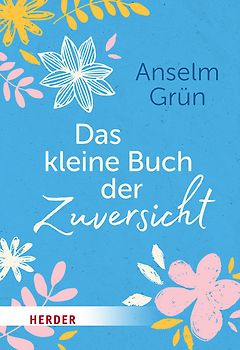 Das kleine Buch der Zuversicht
